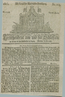 Correspondent von und fuer Schlesien. 1825, No. 104 (28 December) + dod.