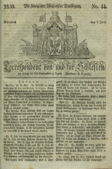 Correspondent von und fuer Schlesien. 1830, No. 44 (2 Juni) + dod.