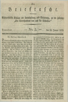 Die Brieftasche : Nichtpolitische Beilage zur Unterhaltung und Belehrung, zu der Zeitung: „Der Correspondent von und fuer Schlesien”. 1828, No. 3 (19 Januar)