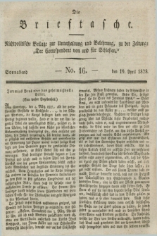 Die Brieftasche : Nichtpolitische Beilage zur Unterhaltung und Belehrung, zu der Zeitung: „Der Correspondent von und fuer Schlesien”. 1828, No. 16 (19 April)