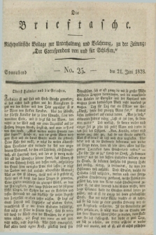 Die Brieftasche : Nichtpolitische Beilage zur Unterhaltung und Belehrung, zu der Zeitung: „Der Correspondent von und fuer Schlesien”. 1828, No. 25 (21 Juni)