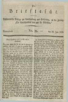 Die Brieftasche : Nichtpolitische Beilage zur Unterhaltung und Belehrung, zu der Zeitung: „Der Correspondent von und fuer Schlesien”. 1828, No. 26 (28 Juni)