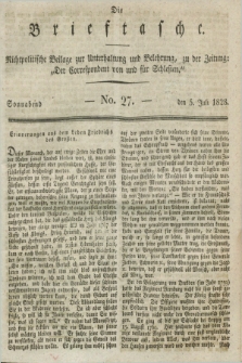 Die Brieftasche : Nichtpolitische Beilage zur Unterhaltung und Belehrung, zu der Zeitung: „Der Correspondent von und fuer Schlesien”. 1828, No. 27 (5 Juli)