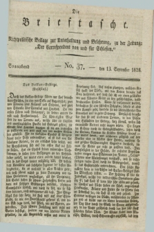 Die Brieftasche : Nichtpolitische Beilage zur Unterhaltung und Belehrung, zu der Zeitung: „Der Correspondent von und fuer Schlesien”. 1828, No. 37 (13 September)