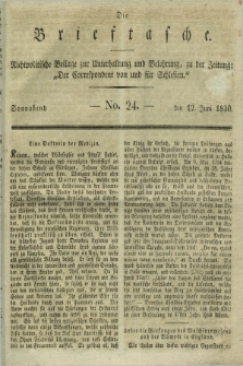 Die Brieftasche : Nichtpolitische Beilage zur Unterhaltung und Belehrung, zu der Zeitung: „Der Correspondent von und fuer Schlesien”. 1830, No. 24 (12 Juni)