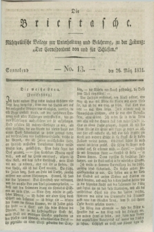 Die Brieftasche : Nichtpolitische Beilage zur Unterhaltung und Belehrung, zu der Zeitung: „Der Correspondent von und fuer Schlesien”. 1831, No. 13 (26 März)