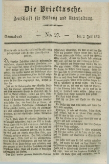Die Brieftasche : Zeitschrift fuer Bildung und Unterhaltung. 1831, No. 27 (2 Juli)