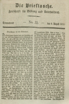 Die Brieftasche : Zeitschrift fuer Bildung und Unterhaltung. 1831, No. 32 (6 August)