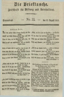 Die Brieftasche : Zeitschrift fuer Bildung und Unterhaltung. 1831, No. 33 (13 August)