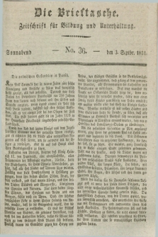 Die Brieftasche : Zeitschrift fuer Bildung und Unterhaltung. 1831, No. 36 (3 September)