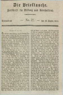 Die Brieftasche : Zeitschrift fuer Bildung und Unterhaltung. 1831, No. 37 (10 September)