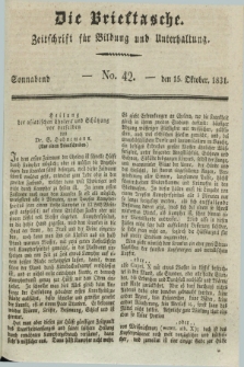 Die Brieftasche : Zeitschrift fuer Bildung und Unterhaltung. 1831, No. 42 (15 Oktober)