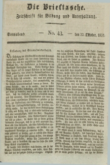 Die Brieftasche : Zeitschrift fuer Bildung und Unterhaltung. 1831, No. 43 (22 Oktober)