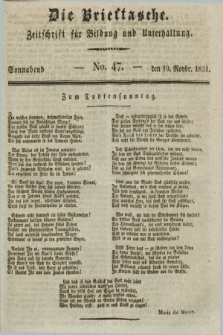 Die Brieftasche : Zeitschrift fuer Bildung und Unterhaltung. 1831, No. 47 (19 November)