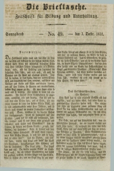 Die Brieftasche : Zeitschrift fuer Bildung und Unterhaltung. 1831, No. 49 (3 December)