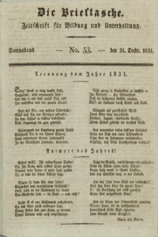 Die Brieftasche : Zeitschrift fuer Bildung und Unterhaltung. 1831, No. 53 (31 December)