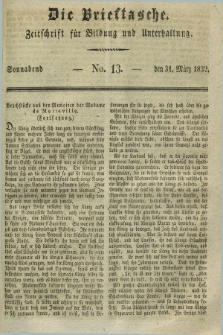 Die Brieftasche : Zeitschrift fuer Bildung und Unterhaltung. 1832, No. 13 (31 März)