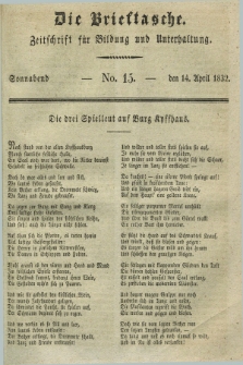 Die Brieftasche : Zeitschrift fuer Bildung und Unterhaltung. 1832, No. 15 (14 April)