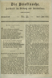 Die Brieftasche : Zeitschrift fuer Bildung und Unterhaltung. 1832, No. 22 (2 Juni)