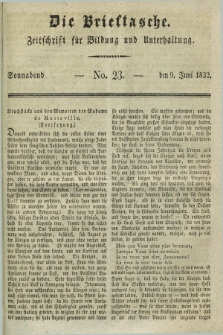 Die Brieftasche : Zeitschrift fuer Bildung und Unterhaltung. 1832, No. 23 (9 Juni)