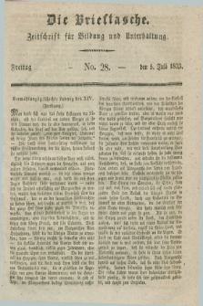 Die Brieftasche : Zeitschrift fuer Bildung und Unterhaltung. 1833, No. 28 (5 Juli)