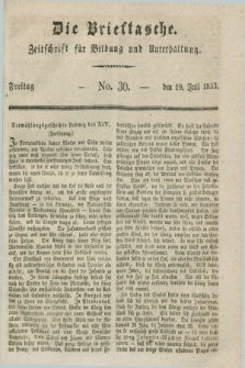 Die Brieftasche : Zeitschrift fuer Bildung und Unterhaltung. 1833, No. 30 (19 Juli)