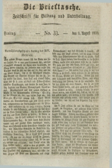 Die Brieftasche : Zeitschrift fuer Bildung und Unterhaltung. 1833, No. 33 (9 August)