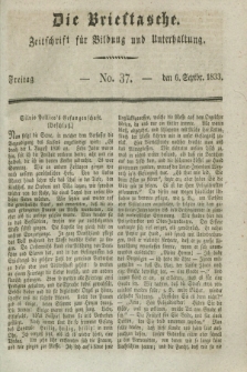Die Brieftasche : Zeitschrift fuer Bildung und Unterhaltung. 1833, No. 37 (6 September)