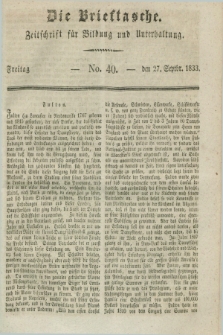 Die Brieftasche : Zeitschrift fuer Bildung und Unterhaltung. 1833, No. 40 (27 September)