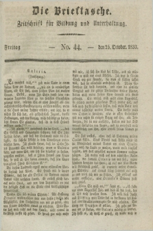 Die Brieftasche : Zeitschrift fuer Bildung und Unterhaltung. 1833, No. 44 (25 October)