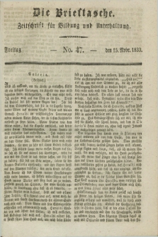 Die Brieftasche : Zeitschrift fuer Bildung und Unterhaltung. 1833, No. 47 (15 November)