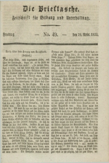 Die Brieftasche : Zeitschrift fuer Bildung und Unterhaltung. 1833, No. 49 (29 November)