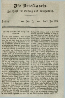 Die Brieftasche : Zeitschrift fuer Bildung und Unterhaltung. 1834, No. 5 (31 Januar)