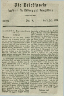 Die Brieftasche : Zeitschrift fuer Bildung und Unterhaltung. 1834, No. 8 (21 Februar)