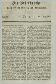 Die Brieftasche : Zeitschrift fuer Bildung und Unterhaltung. 1834, No. 10 (7 März)