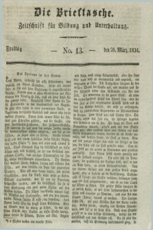 Die Brieftasche : Zeitschrift fuer Bildung und Unterhaltung. 1834, No. 13 (28 März)