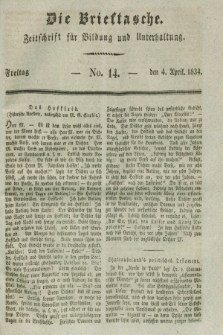 Die Brieftasche : Zeitschrift fuer Bildung und Unterhaltung. 1834, No. 14 (4 April)