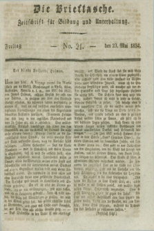 Die Brieftasche : Zeitschrift fuer Bildung und Unterhaltung. 1834, No. 21 (23 Mai)