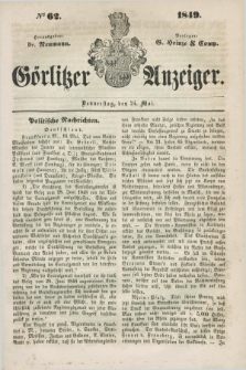 Görlitzer Anzeiger. 1849, № 62 (24 Mai) + dod.