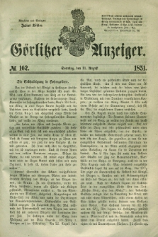 Görlitzer Anzeiger. 1851, № 102 (31 August ) + dod.