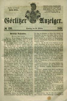 Görlitzer Anzeiger. 1851, № 126 (26 Oktober) + dod.