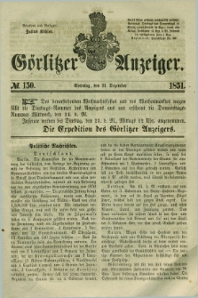 Görlitzer Anzeiger. 1851, № 150 (21 Dezember) + dod.