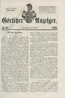 Görlitzer Anzeiger. [Bd.1], № 62 (27 Mai 1852) + dod.