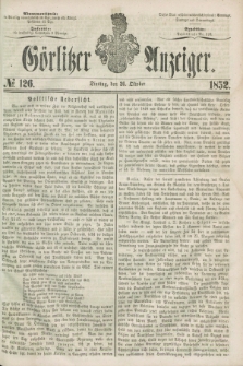 Görlitzer Anzeiger. [Bd.2], № 126 (26 Oktober 1852)