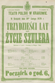 W niedzielę dnia 20go lutego 1870 r. Trzydzieści lat czyli Życie szulera, melodramat w 3 porach z francuskiego pp. Delavigne i Dinaux