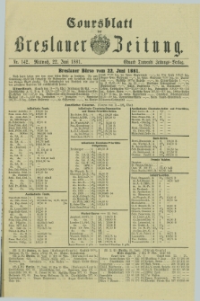 Coursblatt der Breslauer Zeitung. 1881, Nr. 142 (22 Juni)