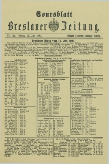 Coursblatt der Breslauer Zeitung. 1881, Nr. 162 (15 Juli)