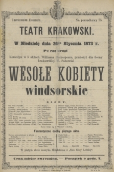W Niedzielę dnia 26go Stycznia 1873 r. po raz drugi Komedya w 5 aktach Wiliama Shakespeara, przełożył dla Sceny krakowskiej W. Sabowski Wesołe Kobiety windsorskie