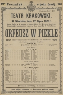 W Niedzielę dnia 27go Lipca 1873 r. Opera Buffo w 4 aktach z francuzkiego P. Hektora Cremieux, tłómaczenie warszawskie przez L. M. z muzyką J. Offenbacha Orfeusz w Piekle