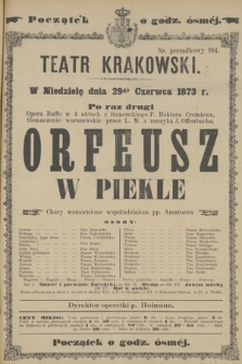 W Niedzielę dnia 29go Czerwca 1873 r. Po raz drugi Opera Buffo w 4 aktach z francuzkiego P. Hektora Cremieux, tłómaczenie warszawskie przez L. M. z muzyką J. Offenbacha Orfeusz w Piekle